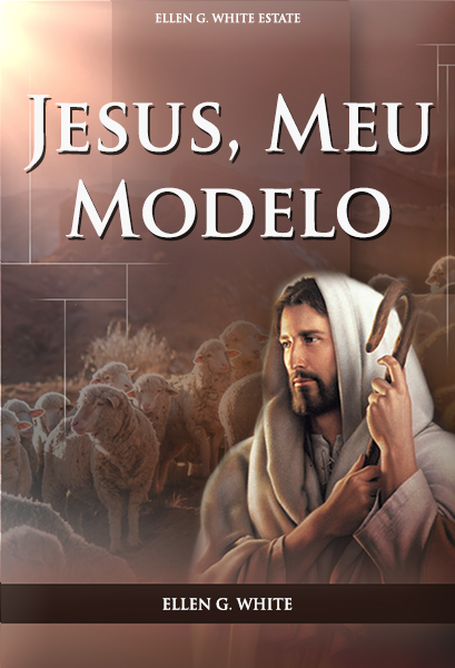 Jesus, Meu Modelo – Ellen White Audio – Português